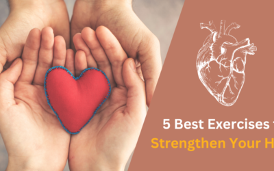 5 Best Exercises to Strengthen Your Heart in 2024