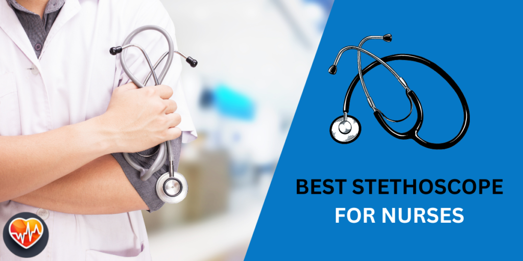 Best Stethoscope for Nurses